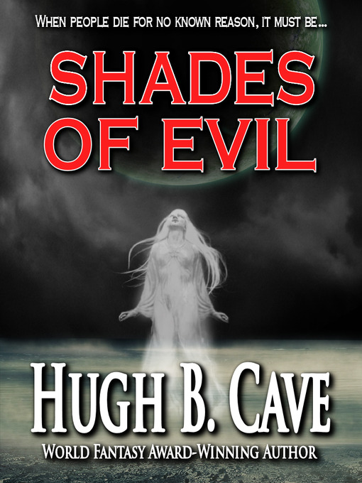 Title details for Shades of Evil by Hugh B. Cave - Available